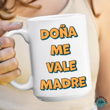 Doña Me Vale Madre mug