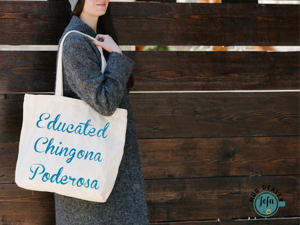 Educated Chingona Poderosa Tote