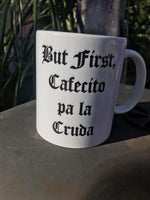 But First Cafecito Pa'la Cruda